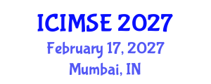 International Conference on Industrial and Manufacturing Systems Engineering (ICIMSE) February 17, 2027 - Mumbai, India International Conference on Industrial and Manufacturing Systems Engineering (ICIMSE) February 17, 2027 - Mumbai, India