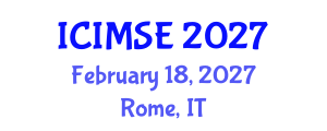 International Conference on Industrial and Manufacturing Systems Engineering (ICIMSE) February 18, 2027 - Rome, Italy International Conference on Industrial and Manufacturing Systems Engineering (ICIMSE) February 18, 2027 - Rome, Italy