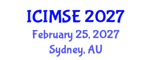International Conference on Industrial and Manufacturing Systems Engineering (ICIMSE) February 25, 2027 - Sydney, Australia International Conference on Industrial and Manufacturing Systems Engineering (ICIMSE) February 25, 2027 - Sydney, Australia