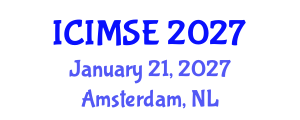 International Conference on Industrial and Manufacturing Systems Engineering (ICIMSE) January 21, 2027 - Amsterdam, Netherlands International Conference on Industrial and Manufacturing Systems Engineering (ICIMSE) January 21, 2027 - Amsterdam, Netherlands