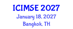 International Conference on Industrial and Manufacturing Systems Engineering (ICIMSE) January 18, 2027 - Bangkok, Thailand International Conference on Industrial and Manufacturing Systems Engineering (ICIMSE) January 18, 2027 - Bangkok, Thailand
