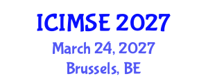International Conference on Industrial and Manufacturing Systems Engineering (ICIMSE) March 24, 2027 - Brussels, Belgium International Conference on Industrial and Manufacturing Systems Engineering (ICIMSE) March 24, 2027 - Brussels, Belgium