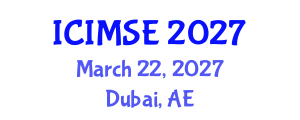 International Conference on Industrial and Manufacturing Systems Engineering (ICIMSE) March 22, 2027 - Dubai, United Arab Emirates International Conference on Industrial and Manufacturing Systems Engineering (ICIMSE) March 22, 2027 - Dubai, United Arab Emirates