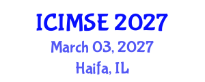 International Conference on Industrial and Manufacturing Systems Engineering (ICIMSE) March 03, 2027 - Haifa, Israel International Conference on Industrial and Manufacturing Systems Engineering (ICIMSE) March 03, 2027 - Haifa, Israel