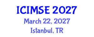 International Conference on Industrial and Manufacturing Systems Engineering (ICIMSE) March 22, 2027 - Istanbul, Turkey International Conference on Industrial and Manufacturing Systems Engineering (ICIMSE) March 22, 2027 - Istanbul, Turkey