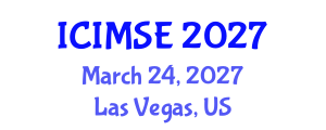 International Conference on Industrial and Manufacturing Systems Engineering (ICIMSE) March 24, 2027 - Las Vegas, United States International Conference on Industrial and Manufacturing Systems Engineering (ICIMSE) March 24, 2027 - Las Vegas, United States