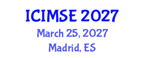 International Conference on Industrial and Manufacturing Systems Engineering (ICIMSE) March 25, 2027 - Madrid, Spain International Conference on Industrial and Manufacturing Systems Engineering (ICIMSE) March 25, 2027 - Madrid, Spain