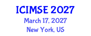 International Conference on Industrial and Manufacturing Systems Engineering (ICIMSE) March 17, 2027 - New York, United States International Conference on Industrial and Manufacturing Systems Engineering (ICIMSE) March 17, 2027 - New York, United States
