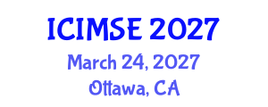 International Conference on Industrial and Manufacturing Systems Engineering (ICIMSE) March 24, 2027 - Ottawa, Canada International Conference on Industrial and Manufacturing Systems Engineering (ICIMSE) March 24, 2027 - Ottawa, Canada