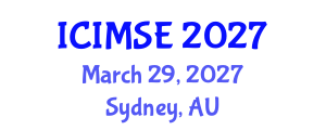 International Conference on Industrial and Manufacturing Systems Engineering (ICIMSE) March 29, 2027 - Sydney, Australia International Conference on Industrial and Manufacturing Systems Engineering (ICIMSE) March 29, 2027 - Sydney, Australia