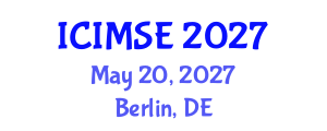 International Conference on Industrial and Manufacturing Systems Engineering (ICIMSE) May 20, 2027 - Berlin, Germany International Conference on Industrial and Manufacturing Systems Engineering (ICIMSE) May 20, 2027 - Berlin, Germany