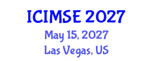 International Conference on Industrial and Manufacturing Systems Engineering (ICIMSE) May 15, 2027 - Las Vegas, United States International Conference on Industrial and Manufacturing Systems Engineering (ICIMSE) May 15, 2027 - Las Vegas, United States