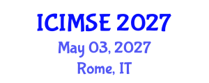 International Conference on Industrial and Manufacturing Systems Engineering (ICIMSE) May 03, 2027 - Rome, Italy International Conference on Industrial and Manufacturing Systems Engineering (ICIMSE) May 03, 2027 - Rome, Italy