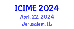 International Conference on Industrial and Mechanical Engineering (ICIME) April 22, 2024 - Jerusalem, Israel