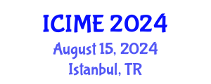 International Conference on Industrial and Mechanical Engineering (ICIME) August 15, 2024 - Istanbul, Turkey