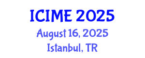 International Conference on Industrial and Mechanical Engineering (ICIME) August 16, 2025 - Istanbul, Turkey