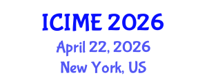 International Conference on Industrial and Mechanical Engineering (ICIME) April 22, 2026 - New York, United States