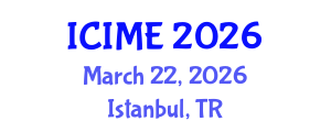 International Conference on Industrial and Mechanical Engineering (ICIME) March 22, 2026 - Istanbul, Turkey