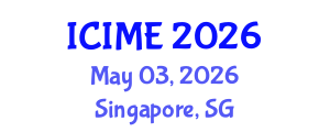 International Conference on Industrial and Mechanical Engineering (ICIME) May 03, 2026 - Singapore, Singapore