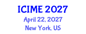 International Conference on Industrial and Mechanical Engineering (ICIME) April 22, 2027 - New York, United States International Conference on Industrial and Mechanical Engineering (ICIME) April 22, 2027 - New York, United States