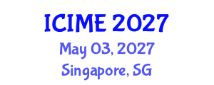 International Conference on Industrial and Mechanical Engineering (ICIME) May 03, 2027 - Singapore, Singapore International Conference on Industrial and Mechanical Engineering (ICIME) May 03, 2027 - Singapore, Singapore