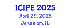 International Conference on Industrial and Production Engineering (ICIPE) April 29, 2025 - Jerusalem, Israel