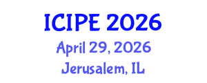 International Conference on Industrial and Production Engineering (ICIPE) April 29, 2026 - Jerusalem, Israel