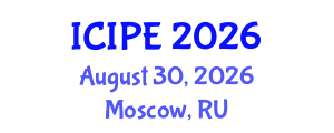 International Conference on Industrial and Production Engineering (ICIPE) August 30, 2026 - Moscow, Russia