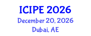 International Conference on Industrial and Production Engineering (ICIPE) December 20, 2026 - Dubai, United Arab Emirates International Conference on Industrial and Production Engineering (ICIPE) December 20, 2026 - Dubai, United Arab Emirates