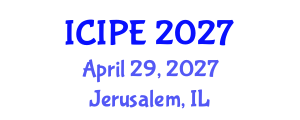 International Conference on Industrial and Production Engineering (ICIPE) April 29, 2027 - Jerusalem, Israel International Conference on Industrial and Production Engineering (ICIPE) April 29, 2027 - Jerusalem, Israel