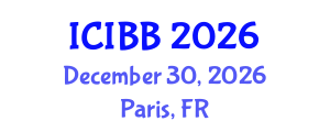 International Conference on Industrial Biotechnology and Bioenergy (ICIBB) December 30, 2026 - Paris, France International Conference on Industrial Biotechnology and Bioenergy (ICIBB) December 30, 2026 - Paris, France