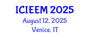 International Conference on Industrial Engineering and Engineering Management (ICIEEM) August 12, 2025 - Venice, Italy