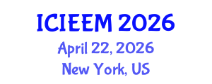 International Conference on Industrial Engineering and Engineering Management (ICIEEM) April 22, 2026 - New York, United States