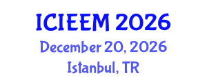 International Conference on Industrial Engineering and Engineering Management (ICIEEM) December 20, 2026 - Istanbul, Turkey International Conference on Industrial Engineering and Engineering Management (ICIEEM) December 20, 2026 - Istanbul, Turkey