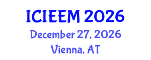 International Conference on Industrial Engineering and Engineering Management (ICIEEM) December 27, 2026 - Vienna, Austria International Conference on Industrial Engineering and Engineering Management (ICIEEM) December 27, 2026 - Vienna, Austria