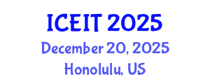 International Conference on Industrial Engineering and Information Technology (ICEIT) December 20, 2025 - Honolulu, United States