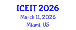 International Conference on Industrial Engineering and Information Technology (ICEIT) March 11, 2026 - Miami, United States