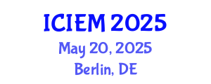 International Conference on Industrial Engineering and Management (ICIEM) May 20, 2025 - Berlin, Germany