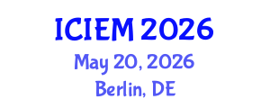 International Conference on Industrial Engineering and Management (ICIEM) May 20, 2026 - Berlin, Germany