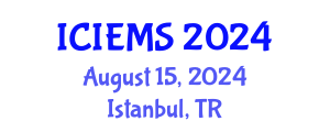 International Conference on Industrial Engineering and Management Systems (ICIEMS) August 15, 2024 - Istanbul, Turkey