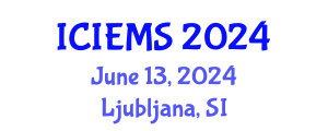 International Conference on Industrial Engineering and Management Systems (ICIEMS) June 13, 2024 - Ljubljana, Slovenia