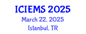 International Conference on Industrial Engineering and Management Systems (ICIEMS) March 22, 2025 - Istanbul, Turkey