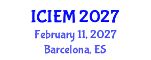 International Conference on Industrial Engineering and Manufacturing (ICIEM) February 11, 2027 - Barcelona, Spain