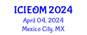 International Conference on Industrial Engineering and Operations Management (ICIEOM) April 04, 2024 - Mexico City, Mexico