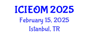 International Conference on Industrial Engineering and Operations Management (ICIEOM) February 15, 2025 - Istanbul, Turkey