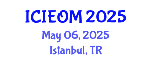 International Conference on Industrial Engineering and Operations Management (ICIEOM) May 06, 2025 - Istanbul, Turkey
