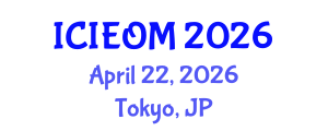 International Conference on Industrial Engineering and Operations Management (ICIEOM) April 22, 2026 - Tokyo, Japan