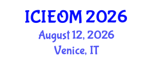 International Conference on Industrial Engineering and Operations Management (ICIEOM) August 12, 2026 - Venice, Italy