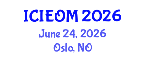 International Conference on Industrial Engineering and Operations Management (ICIEOM) June 24, 2026 - Oslo, Norway