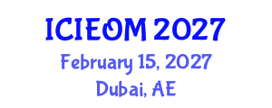 International Conference on Industrial Engineering and Operations Management (ICIEOM) February 15, 2027 - Dubai, United Arab Emirates International Conference on Industrial Engineering and Operations Management (ICIEOM) February 15, 2027 - Dubai, United Arab Emirates